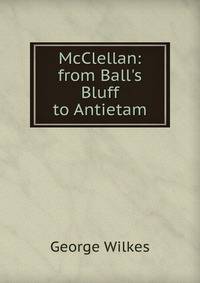 McClellan: from Ball's Bluff to Antietam