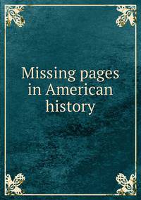 Missing pages in American history