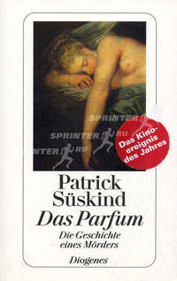 Das Parfum: Die Geschichte eines Morders