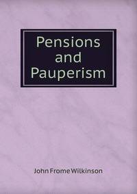 Pensions and Pauperism