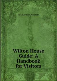 Wilton House Guide: A Handbook for Visitors