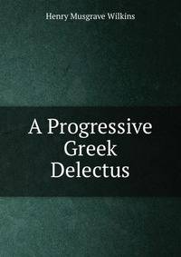 A Progressive Greek Delectus