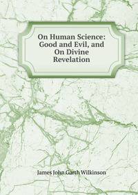 On Human Science: Good and Evil, and On Divine Revelation