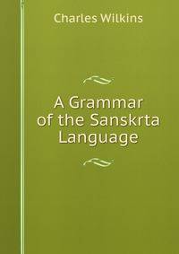 A Grammar of the Sanskrta Language