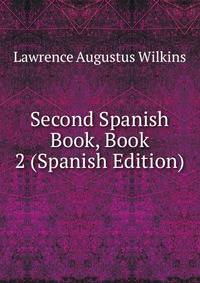 Second Spanish Book, Book 2 (Spanish Edition)