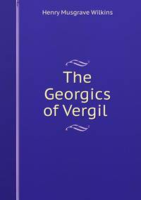 The Georgics of Vergil .