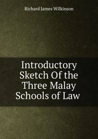 Introductory Sketch Of the Three Malay Schools of Law .