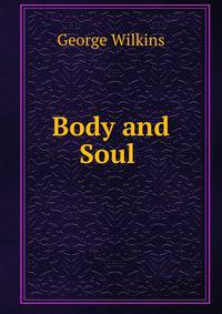 Body and Soul .