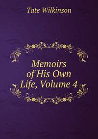 Memoirs of His Own Life, Volume 4
