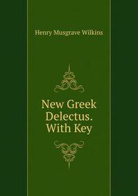New Greek Delectus. With Key