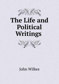 The Life and Political Writings .
