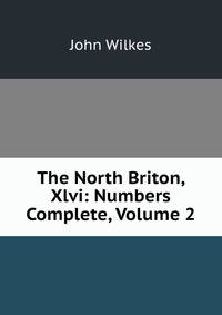 The North Briton, Xlvi: Numbers Complete, Volume 2