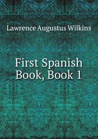 First Spanish Book, Book 1