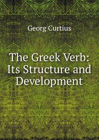 The Greek Verb: Its Structure and Development