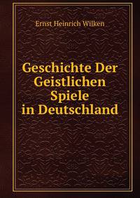 Geschichte Der Geistlichen Spiele in Deutschland