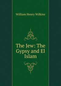 The Jew: The Gypsy and El Islam