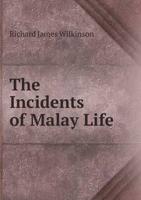 The Incidents of Malay Life
