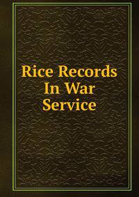 Rice Records In War Service