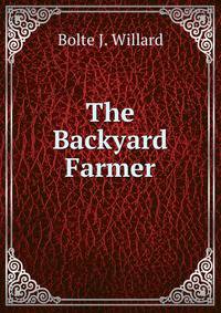 The Backyard Farmer