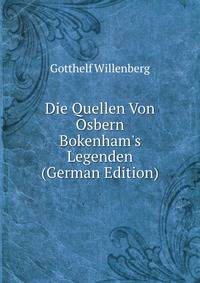 Die Quellen Von Osbern Bokenham's Legenden (German Edition)