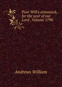 Poor Will's almanack, for the year of our Lord . Volume 1796