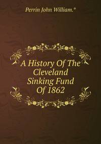 A History Of The Cleveland Sinking Fund Of 1862