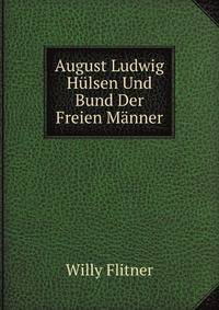 August Ludwig Hulsen Und Bund Der Freien Manner