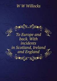 To Europe and back. With incidents in Scotland, Ireland and England