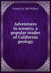 Adventures in scenery, a popular reader of California geology