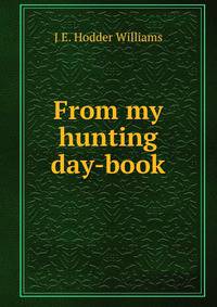 From my hunting day-book