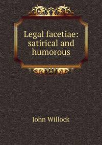 Legal facetiae: satirical and humorous