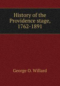 History of the Providence stage, 1762-1891