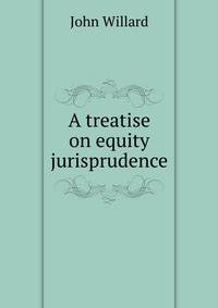 A treatise on equity jurisprudence