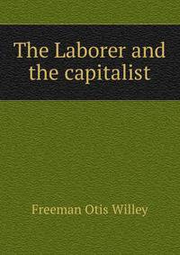 The Laborer and the capitalist