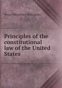 Principles of the constitutional law of the United States