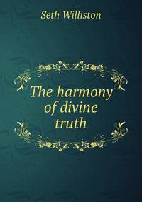 The harmony of divine truth