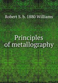 Principles of metallography