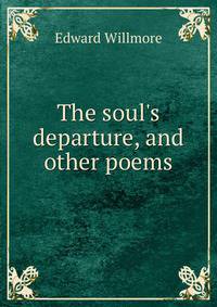 The soul's departure, and other poems