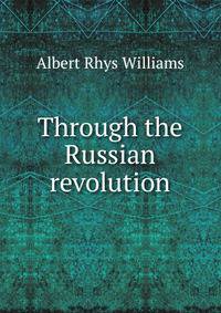 Through the Russian revolution
