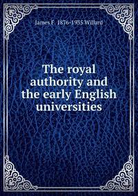 The royal authority and the early English universities