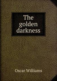 The golden darkness