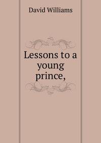 Lessons to a young prince,