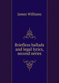 Briefless ballads and legal lyrics, second series