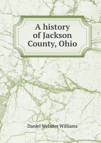 A history of Jackson County, Ohio