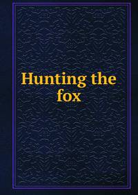 Hunting the fox