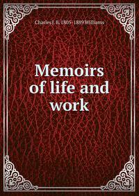 Memoirs of life and work