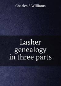 Lasher genealogy in three parts
