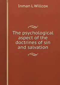 The psychological aspect of the doctrines of sin and salvation