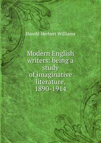 Modern English writers: being a study of imaginative literature, 1890-1914