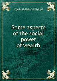 Some aspects of the social power of wealth